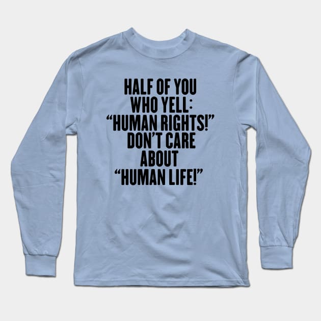 Human Rights Long Sleeve T-Shirt by speciezasvisuals